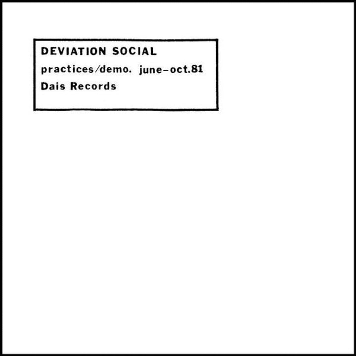 Deviation Social – Practices/Demo. June-Oct. 81 LP